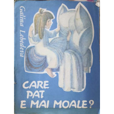 CARE PAT E MAI MOALE?