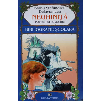 NEGHINITA. POVESTI SI POVESTIRI