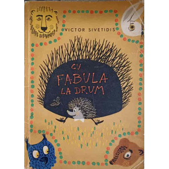CU FABULA LA DRUM. ILUSTRATII DE T. NICOREANU