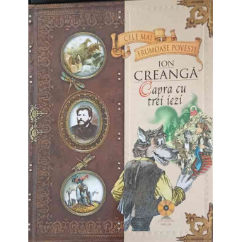 CAPRA CU TREI IEZI. ILUSTRATII DE VASILE OLAC (CONTINE CD)