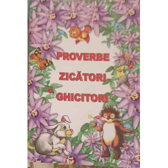 PROVERBE, ZICATORI, GHICITORI