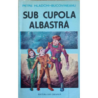 SUB CUPOLA ALBASTRA SUB CUPOLA ALBASTRA