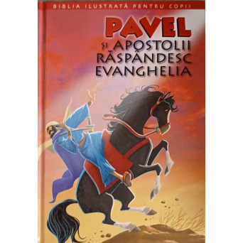 PAVEL SI APOSTOLII RASPANDESC EVANGHELIA