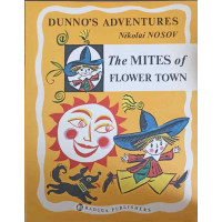 DUNNO'S ADVENTURES, No. 1: THE MITES OF FLOWER TOWN DUNNO'S ADVENTURES, No. 1: THE MITES OF FLOWER TOWN