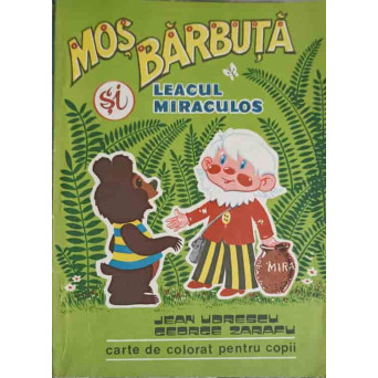 MOS BARBUTA. LEACUL MIRACULOS. CARTE DE COLORAT PENTRU COPII