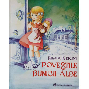 POVESTILE BUNICII ALBE. ILUSTRATII DE MIHAELA DINU-PITIGOI