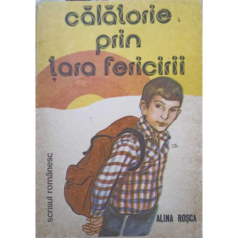 CALATORIE PRIN TARA FERICIRII