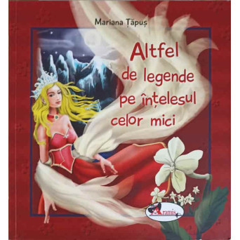 ALTFEL DE LEGENDE PE INTELESUL CELOR MICI