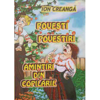 POVESTI. POVESTIRI. AMINTIRI DIN COPILARIE