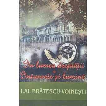 IN LUMEA DREPTATII. INTUNERIC SI LUMINA