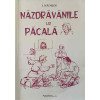 NAZDRAVANIILE LUI PACALA