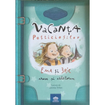 VACANTA POFTICIOSILOR. EMA SI ERIC CRESC SI CALATORESC