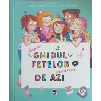 SUPER GHIDUL FETELOR CREATIVE DE AZI