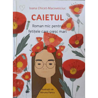 CAIETUL. ROMAN MIC PENTRU FETITELE CARE CRESC MARI