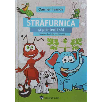 STRAFURNICA SI PRIETENII SAI. MANUAL DE DICTIE PENTRU COPII