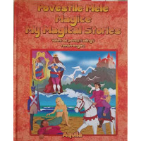 POVESTILE MELE MAGICE, MY MAGICAL STORIES, VOLUM BILINGV ROMAN-ENGLEZ POVESTILE MELE MAGICE, MY MAGICAL STORIES, VOLUM BILINGV ROMAN-ENGLEZ
