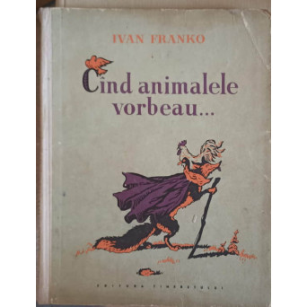CAND ANIMALELE VORBEAU