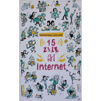 15 ZILE FARA INTERNET