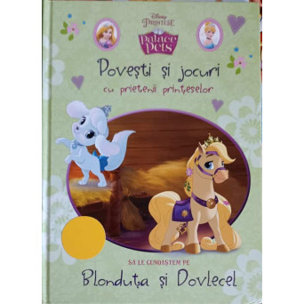 POVESTI SI JOCURI CU PRIETENII PRINTESELOR. SA LE CUNOASTEM PE BLONDUTA SI DOVLECEL