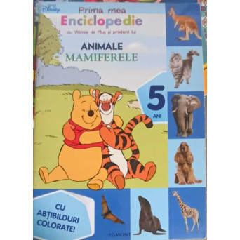 PRIMA MEA ENCICLOPEDIE CU WINNIE DE PLUS SI PRIETENII LUI: ANIMALE, MAMIFERELE (5 ANI)