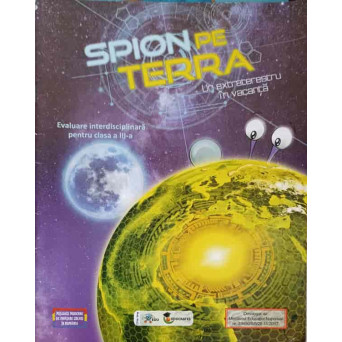 SPION PE TERRA. UN EXTRATERESTRU IN VACANTA, EVALUARE INTERDISCIPLINARA PENTRU CLASA A III-A