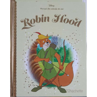 DISNEY. POVESTI DIN COLECTIA DE AUR: ROBIN HOOD
