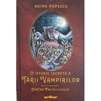 O ISTORIE SECRETA A TARII VAMPIRILOR I: CARTEA PRICOLICIULUI