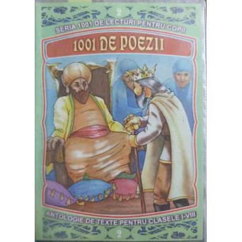 1001 DE POEZII. ANTOLOGIE DE TEXTE PENTRU CLASELE I-VIII