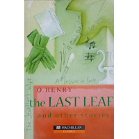 THE LAST LEAF AND OTHER STORIES THE LAST LEAF AND OTHER STORIES