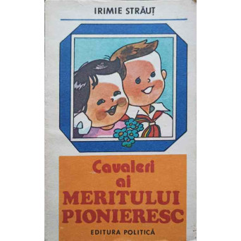 CAVALERI AI MERITULUI PIONIERESC