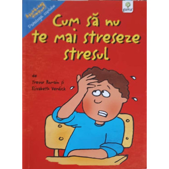 CUM SA NU TE MAI STRESEZE STRESUL