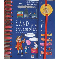 SPUNE-MI... CAND S-A INTAMPLAT? LAROUSSE