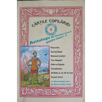 CARTILE COPILARIEI VOL.2 ANTOLOGIE DE LITERATURA UNIVERSALA PENTRU CLASELE I-IV