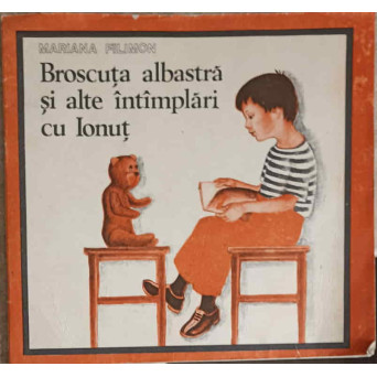 BROSCUTA ALBASTRA SI ALTE INTAMPLARI CU IONUT