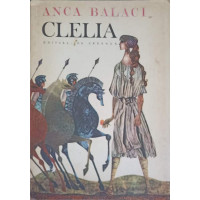 CLELIA, EVOCARI DIN ISTORIA LEGENDARA A ROMEI