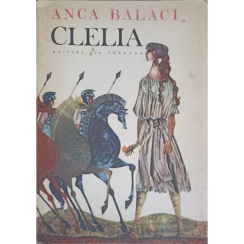 CLELIA, EVOCARI DIN ISTORIA LEGENDARA A ROMEI