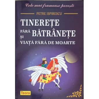 TINERETE FARA BATRANETE SI VIATA FARA DE MOARTE