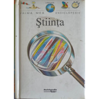 PRIMA MEA ENCICLOPEDIE: STIINTA