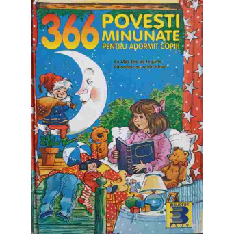 366 POVESTI MINUNATE PENTRU ADORMIT COPIII