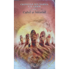 CRONICILE DIN NARNIA VOL.3 CALUL SI BAIATUL