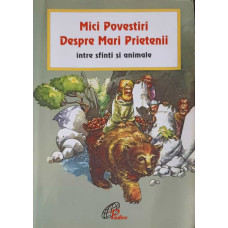 MICI POVESTIRI DESPRE MARI PRIETENII INTRE SFINTI SI ANIMALE