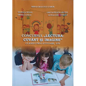 CONCURSUL "LECTURA-CUVANT SI IMAGINE", CLASELE PREGATITOARE, I-IV