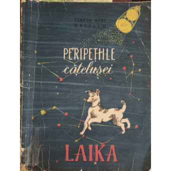 PERIPETIILE CATELUSEI LAIKA. ILUSTRATII: MARIA CONSTANTIN