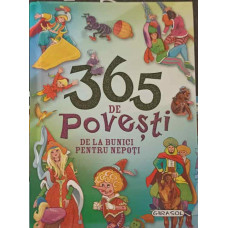 365 DE POVESTI: DE LA BUNICI PENTRU NEPOTI