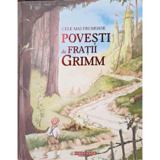 CELE MAI FRUMOASE POVESTI DE FRATII GRIMM