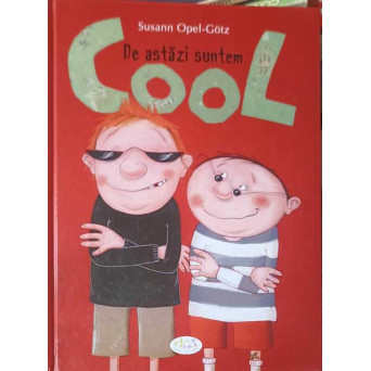 DE ASTAZI SUNTEM COOL