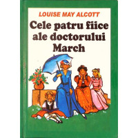 CELE PATRU FIICE ALE DOCTORULUI MARCH CELE PATRU FIICE ALE DOCTORULUI MARCH