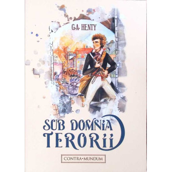 SUB DOMNIA TERORII. AVENTURILE UNUI TANAR DIN WESTMINSTER