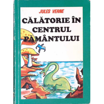 CALATORIE IN CENTRUL PAMANTULUI
