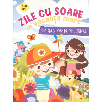 ZILE CU SOARE IN VACANTA MARE. JOCURI SI PAGINI DE JURNAL